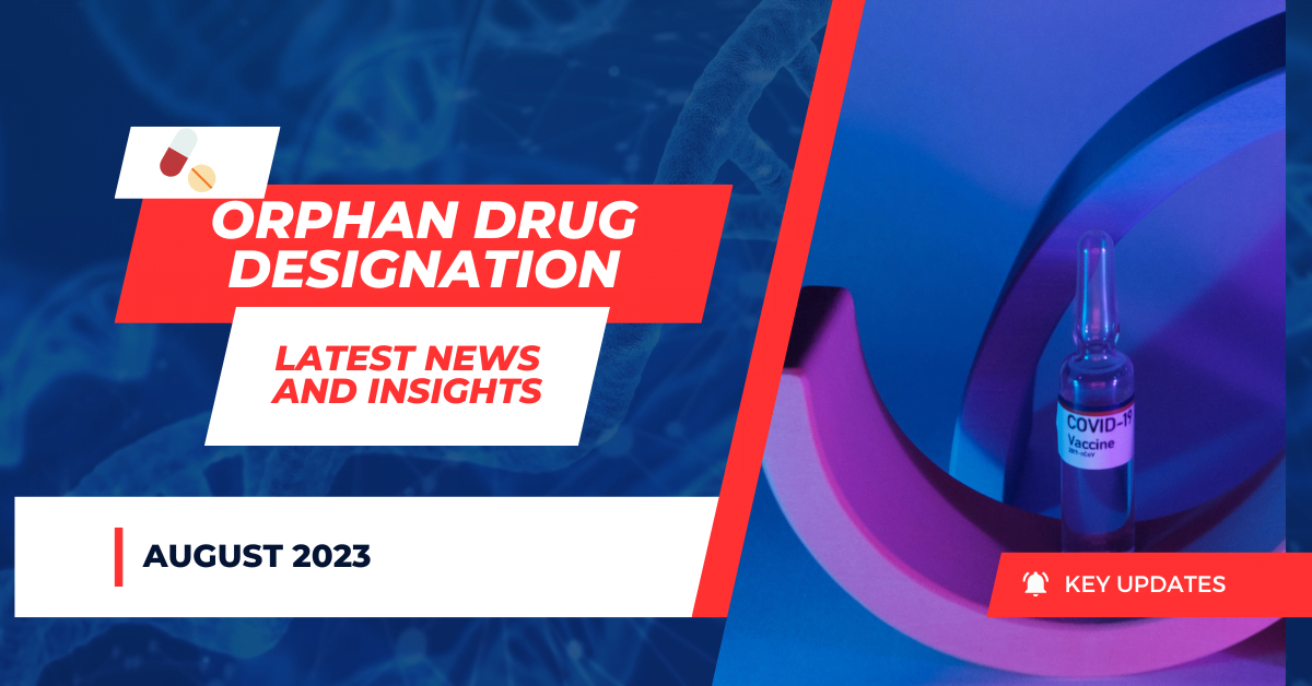 List Of Orphan Drug Designation August 2023 | FDA, EMA, PMDA